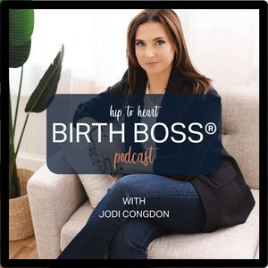 Listen to Hip to Heart Birth Boss™ in the App