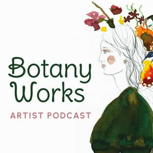 Listen to The Botany Works Artist Podcast in the App
