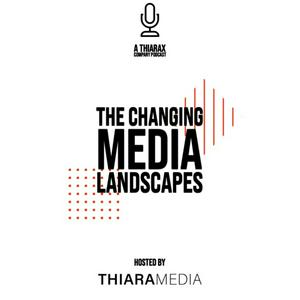 The Changing Media Landscapes