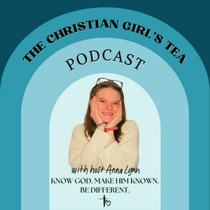 The Christian Girl's Tea Podcast