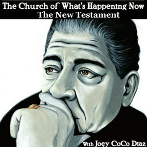 The Church of What's Happening Now: The New Testament
