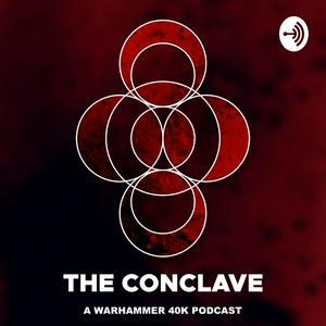 The Conclave - A Warhammer Podcast