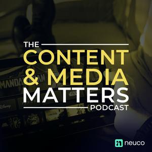 The Content & Media Matters Podcast