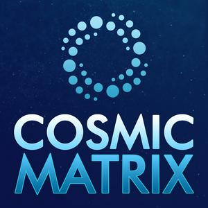 Listen to The Cosmic Matrix in the App