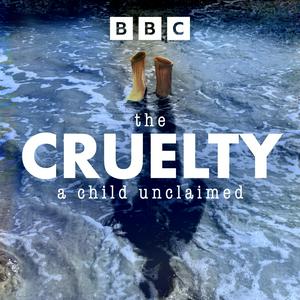 Listen to The Cruelty – A Child Unclaimed in the App