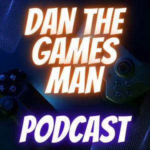 Listen to The Dan The Games Man Podcast in the App
