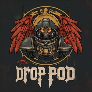 Listen to The Drop Pod: A Warhammer 40K Podcast in the App