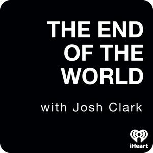 Listen to The End Of The World with Josh Clark in the App