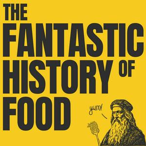 Listen to The Fantastic History Of Food in the App