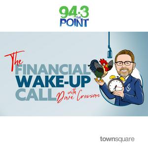 The Financial Wake-Up Call with Dave Crossan