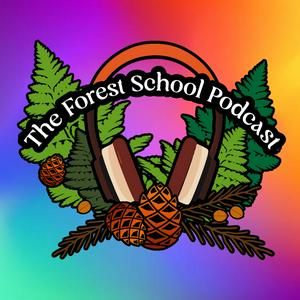 The Forest School Podcast