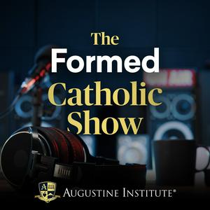 Listen to The Formed Catholic Show in the App