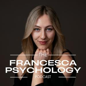 The Francesca Psychology Podcast