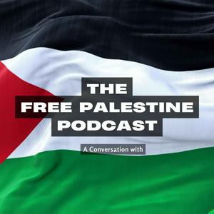 Listen to The Free Palestine Podcast - A Conversation with in the App