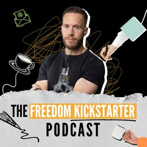 The Freedom Kickstarter Podcast