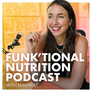 Listen to The Funk'tional Nutrition Podcast in the App