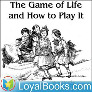 Listen to The Game of Life and How to Play It by Florence Scovel Shinn in the App