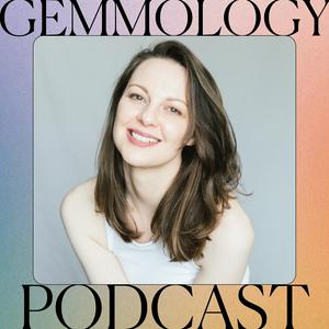 The Gemmology Podcast