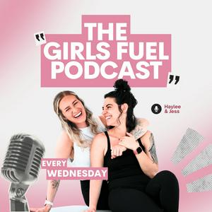 The Girls Fuel Podcast