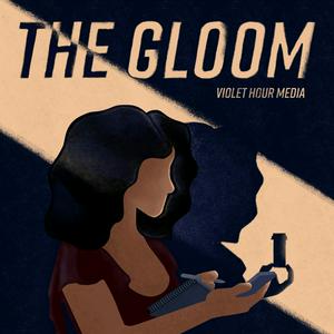 Listen to The Gloom in the App