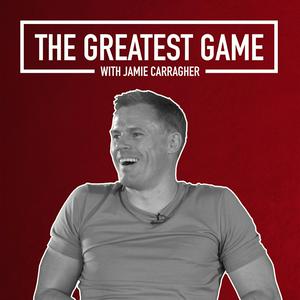 Listen to The Greatest Game with Jamie Carragher in the App