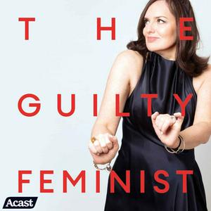 Listen to The Guilty Feminist in the App