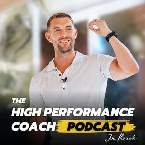 Listen to The High Performance Coach Podcast in the App