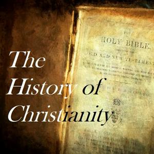 Listen to The History of Christianity in the App