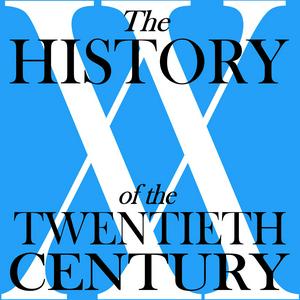 Listen to The History of the Twentieth Century in the App