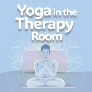Yoga in the Therapy Room: Tips for integrating trauma informed yoga