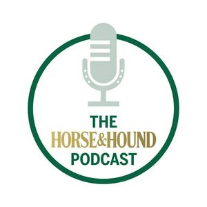 The Horse & Hound Podcast
