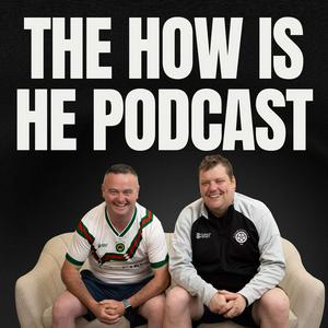 The How Is He Podcast