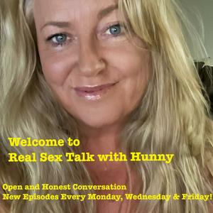 Listen to UNFILTERED Sex Talk with Hunny in the App