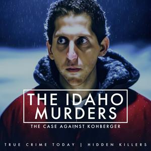 Listen to The Idaho Murders | The Case Against Bryan Kohberger in the App