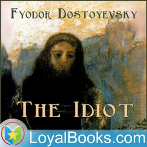 Listen to The Idiot by Fyodor Dostoyevsky in the App