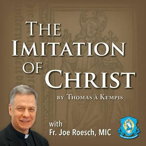 Listen to The Imitation of Christ with Fr. Joe Roesch in the App