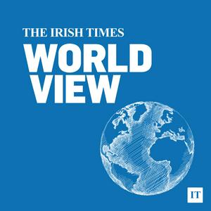 Listen to The Irish Times World View Podcast in the App