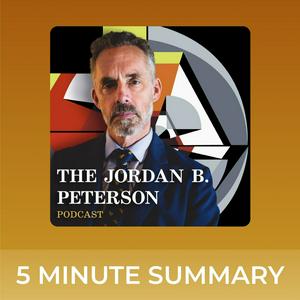 Listen to The Jordan B. Peterson Podcast | 5 minute podcast summaries | Jordan Peterson in the App