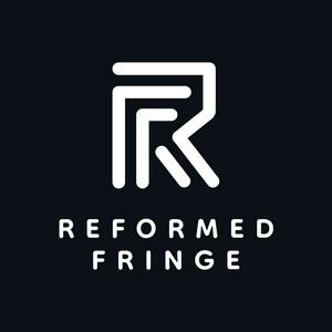 Reformed Fringe