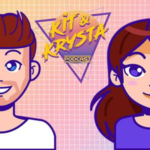 The Kit & Krysta Podcast