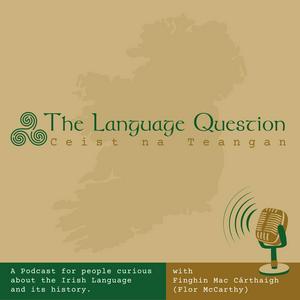 Listen to The Language Question - Ceist na Teangan in the App