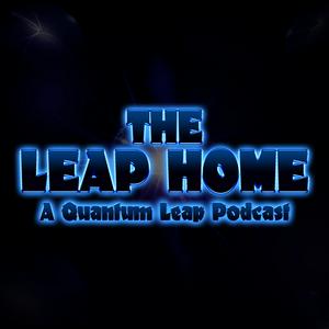 The Leap Home - A Quantum Leap Podcast