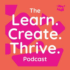 Listen to The Learn. Create. Thrive. Podcast in the App