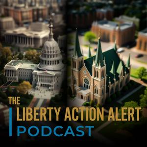 Listen to The Liberty Action Alert Podcast in the App