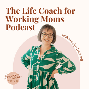 Listen to The Life Coach for Working Moms Podcast in the App