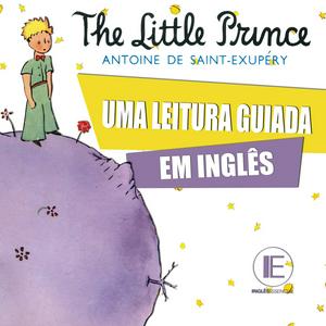 Listen to The Little Prince (Uma Leitura Guiada em Inglês) in the App