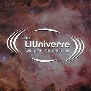 Listen to The LIUniverse with Dr. Charles Liu in the App