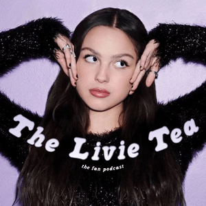 Listen to The Livie Tea: an Olivia Rodrigo fan podcast in the App