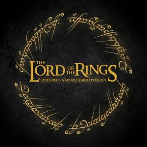 The Lord of the Rings: Extended - A Middle Earth Podcast