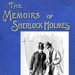 Listen to The Memoirs of Sherlock Holmes by Sir Arthur Conan Doyle in the App